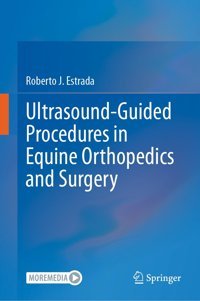 Ultrasound-Guided Procedures İn Equine Orthopedics And Surgery Estrada, Roberto J. Springer