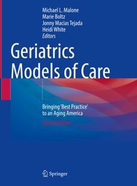 Geriatrics Models Of Care: Bringing 'Best Practice' To An Aging America Springer