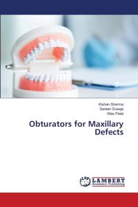 Obturators For Maxillary Defects Sharma, Kishan Lap Lambert Academic Publishing