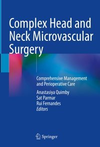 Complex Head And Neck Microvascular Surgery: Comprehensive Management And Perioperative Care Springer