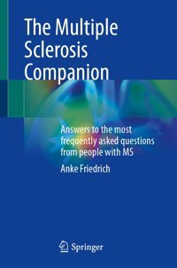 The Multiple Sclerosis Companion: Answers To The Most Frequently Asked Questions From People With Ms Friedrich, Anke Springer