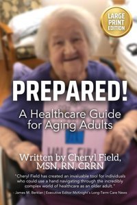 Prepared!: A Healthcare Guide For Aging Adults (Large Font Version For Easy Reading) Field, Cheryl She Rises Studios