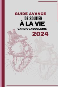 Guıde Avanc De Soutıen La Vıe Cardıovasculaıre 2024: Un Manuel De Rfrence Du Prestataire De Soins De Sant Pour L'Acls Et La Matrise Avance De La Ranimation Churchill, Dr Zobs Independently Publıshed