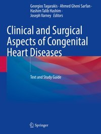 Clinical And Surgical Aspects Of Congenital Heart Diseases: Text And Study Guide Springer