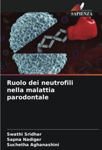 Ruolo Dei Neutrofili Nella Malattia Parodontale Sridhar, Swathi Edizioni Sapienza
