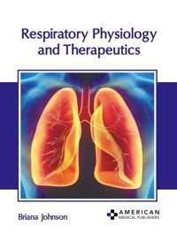 Respiratory Physiology And Therapeutics American Medical Publishers
