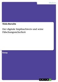 Der Digitale Impfnachweis Und Seine Flschungssicherheit Borsche, Viola Grın Verlag
