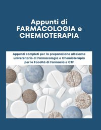 Appunti Di Farmacologia E Chemioterapia: Appunti Completi Per La Preparazione All'Esame Universitario Di Farmacologia E Chemioterapia Per Le Facolt Di Farmacia E Ctf Notes, Mypharma Independently Publıshed