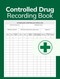Controlled Drug Recording Book: Scheduled Controlled Drug Log For Hospital Nursing, Nursing Homes, Pharmacies, And More; 8,25X11 Hardcover Golden Owl Press Independently Publıshed