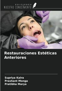 Restauraciones Estticas Anteriores Kalra, Supriya Ediciones Nuestro Conocimiento