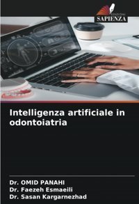 Intelligenza Artificiale İn Odontoiatria: De Panahi, Dr. Omid Edizioni Sapienza