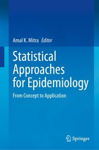 Statistical Approaches For Epidemiology: From Concept To Application Springer