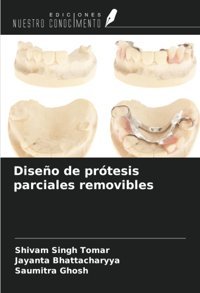 Diseo De Prtesis Parciales Removibles Tomar, Shivam Singh Ediciones Nuestro Conocimiento