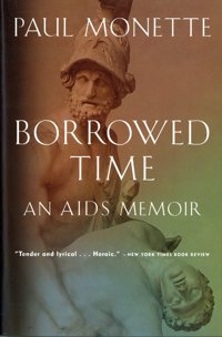 Borrowed Time: An Aıds Memoir Monette, Paul Harper Perennial