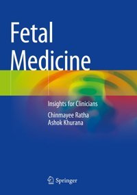 Fetal Medicine: Insights For Clinicians Ratha, Chinmayee Springer