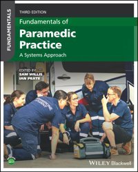 Fundamentals Of Paramedic Practice: A Systems Approach Wiley-Blackwell