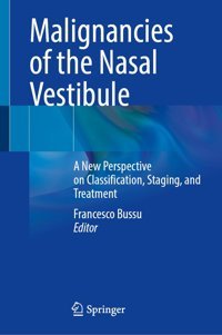 Malignancies Of The Nasal Vestibule: A New Perspective On Classification, Staging, And Treatment Springer