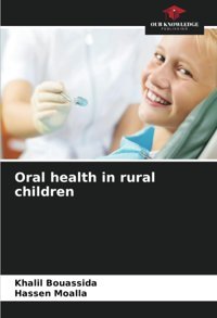 Oral Health İn Rural Children: De Bouassida, Khalil Our Knowledge Publishing
