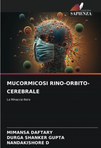 Mucormıcosı Rıno-Orbıto-Cerebrale: La Minaccia Nera Daftary, Mımansa Edizioni Sapienza