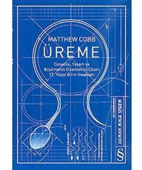 Üreme: Cinsellik, Yaşam Ve Büyümenin Gizemlerini Çözen 17. Yüzyıl Bilim İnsanları Matthew Cobb Everest Yayınları