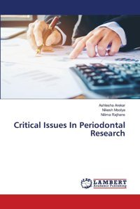 Critical Issues In Periodontal Research: De Arekar, Ashlesha Lap Lambert Academic Publishing