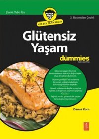 Glütensiz Yaşam For Dummies: Her Şey Daha Kolay Danna Korn Nobel Yaşam