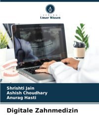 Digitale Zahnmedizin: De Jain, Shrishti Verlag Unser Wissen