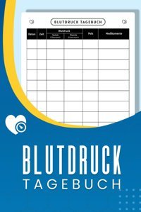 Blutdruck Messen Buch: Benutzerfreundliches Blutdruckheft Zur Aufzeichnung Der Tglichen Blutdruckmessungen Blutdruckpass Lousi, Hadilou Independently Publıshed