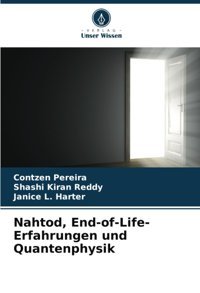 Nahtod, End-Of-Life-Erfahrungen Und Quantenphysik Pereira, Contzen Verlag Unser Wissen