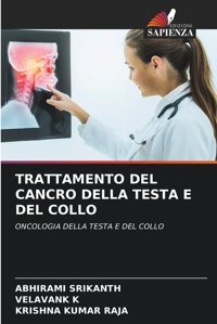 Trattamento Del Cancro Della Testa E Del Collo: Oncologıa Della Testa E Del Collo Srikanth, Abhirami Edizioni Sapienza