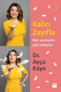 Kalıcı Zayıfla: Kilo Vermenin Püf Noktaları Ayça Kaya Doğan Kitapçılık