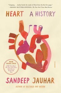 Heart: A History Jauhar, Sandeep Picador Books