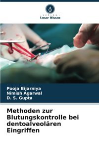Methoden Zur Blutungskontrolle Bei Dentoalveolren Eingriffen Bijarniya, Pooja Verlag Unser Wissen