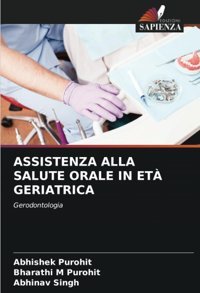 Assıstenza Alla Salute Orale In Et Gerıatrıca: Gerodontologia Purohit, Abhishek Edizioni Sapienza