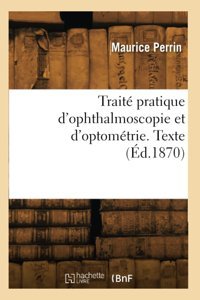 Trait Pratique D'Ophthalmoscopie Et D'Optomtrie. Texte (D.1870) Perrin, Maurice Hachette Livre Bnf