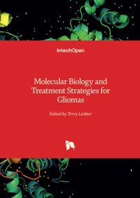 Molecular Biology And Treatment Strategies For Gliomas Intechopen