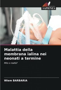 Malattia Della Membrana İalina Nei Neonati A Termine: Mito O Realt? Barbaria, Wiem Edizioni Sapienza