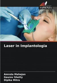 Laser İn Implantologia: De Mahajan, Amruta Edizioni Sapienza