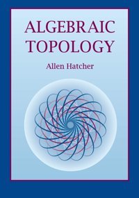 Algebraic Topology Hatcher, Allen Cambridge University Press, Uk