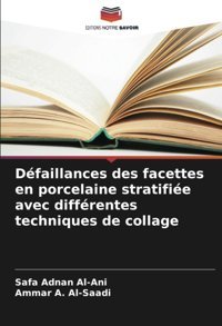 Dfaillances Des Facettes En Porcelaine Stratifie Avec Diffrentes Techniques De Collage Al-Ani, Safa Adnan Editions Notre Savoir