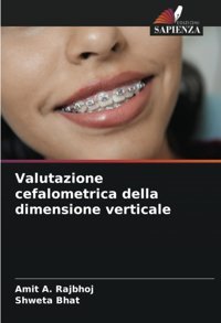 Valutazione Cefalometrica Della Dimensione Verticale Rajbhoj, Amit A. Edizioni Sapienza