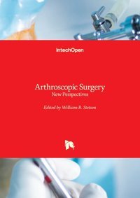 Arthroscopic Surgery New Perspectives Intechopen
