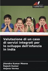 Valutazione Di Un Caso Di Servizi İntegrati Per Lo Sviluppo Dell'İnfanzia İn India Meena, Jitendra Kumar Edizioni Sapienza