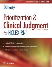 Prioritization & Clinical Judgment For Nclex-Rn (R) F.A. Davis Company F. A. Davis Company