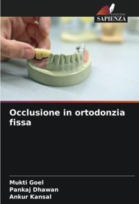 Occlusione İn Ortodonzia Fissa: De Goel, Mukti Edizioni Sapienza