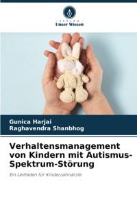 Verhaltensmanagement Von Kindern Mit Autismus-Spektrum-Störung: Ein Leitfaden Für Kinderzahnrzte Harjai, Gunica Verlag Unser Wissen