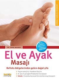 El Ve Ayak Masajı: Refleks Bölgelerinden Gelen Şifa Franz Wagner Kaknüs Yayınları