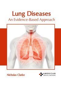 Lung Diseases: An Evidence-Based Approach American Medical Publishers