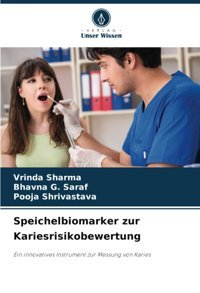 Speichelbiomarker Zur Kariesrisikobewertung: Ein İnnovatives Instrument Zur Messung Von Karies Sharma, Vrinda Verlag Unser Wissen