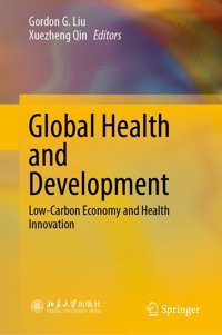 Global Health And Development: Low-Carbon Economy And Health Innovation Springer